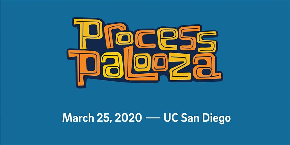 Process Palooza at UCSD, March 25, 2020