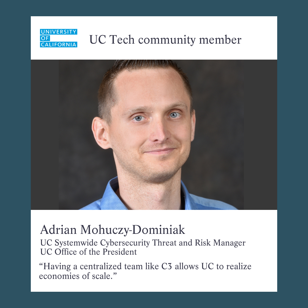 Systemwide Adrian Mohuczy-Dominiak, UC systemwide cybersecurity threat and risk ...