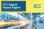 Cover image of UC’s Digital Impact Engine: Celebrating a Year of Innovation, Security, and Operational Excellence