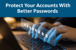 Protect Your Accounts With Better Passwords