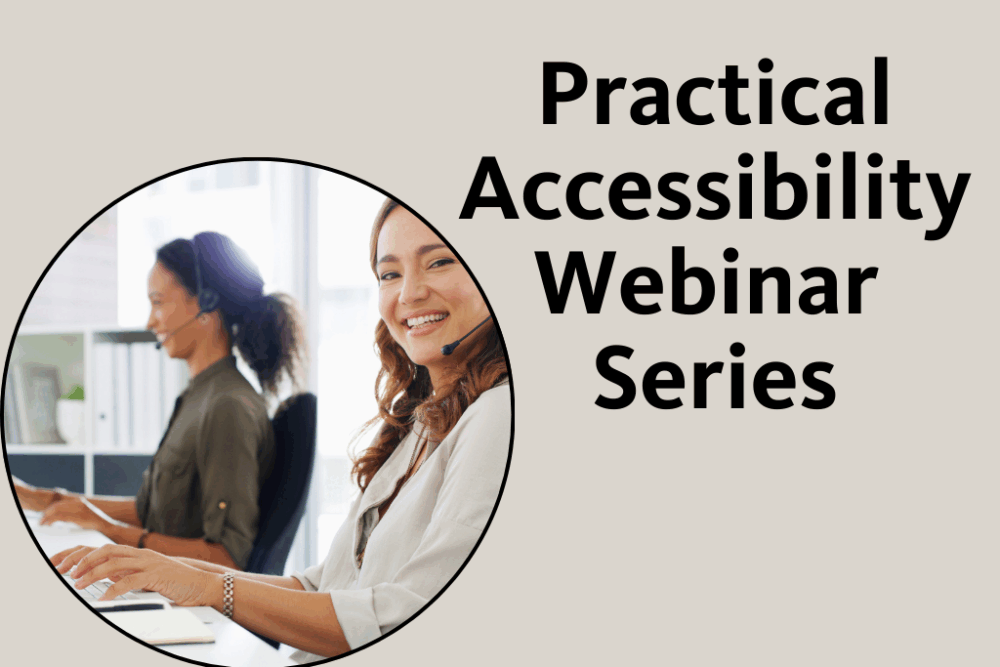 Practical Accessibility Webinar Series text with image of woman on computer