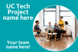 UC Tech Project submissions with photo of team