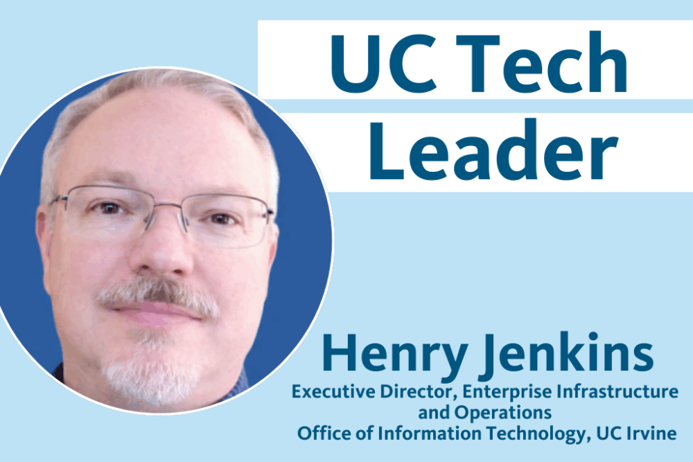 UC Tech Leader Henry Jenkins Executive Director, Enterprise Infrastructure and Operations for the Office of Information Technology at the University of California, Irvine with photo of Henry Jenkins