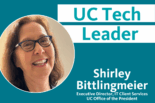 UC Tech Leader Shirley Bittlingmeier Executive Director, IT Client Services, UC Office of the President with photo in a circle of Shirley