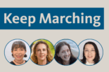 text: Keep Marching with photos of Patricia Juárez, Laura Kray, Catherine J. Weinberger and Molly Greek