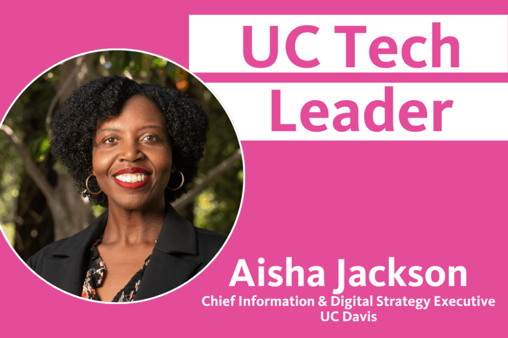 text: UC Tech Leader Aisha Jackson, Chief Information & Digital Strategy Executive, UC Davis with an image of Aisha Jackson in a circle