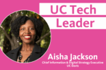 text: UC Tech Leader Aisha Jackson, Chief Information & Digital Strategy Executive, UC Davis with an image of Aisha Jackson in a circle