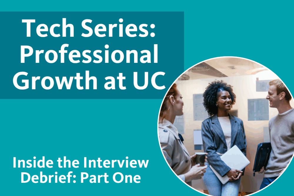 Tech Series: Professional Growth at UC - ​​Inside the Interview Debrief: Lessons From Hundreds of Panel Interviews​ with image of people conversing at work