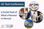 UC Tech Conference: A Sneak Peak of What's Planned in Merced