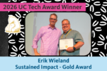 2026 UC Tech Award Winner Erik Wieland – Sustained Impact Gold award with Marlon Lee.