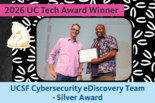 Tech Award Winner UCSF Cybersecurity eDisovery Team - Silver award with photo of Christian Sisenstein and Marlon Lee