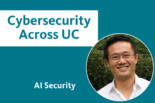 Cybersecurity Across UC - AI Security with an image of Drake Chang, Chief Information Security Officer, UCLA