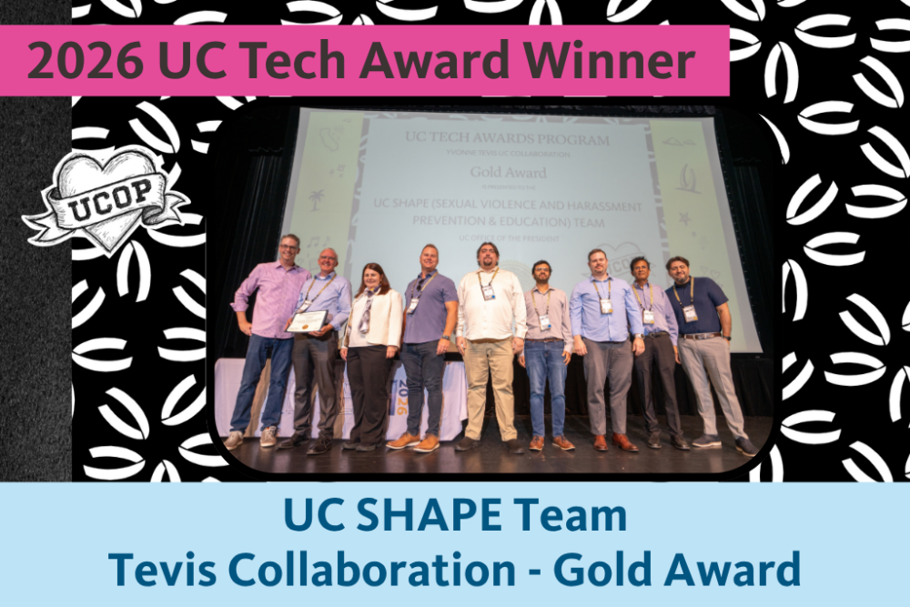The UC SHAPE Team, recipient of the Gold Yvonne Tevis UC Collaboration Award at the 2026 UC Tech Awards.