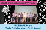The UC SHAPE Team, recipient of the Gold Yvonne Tevis UC Collaboration Award at the 2026 UC Tech Awards.